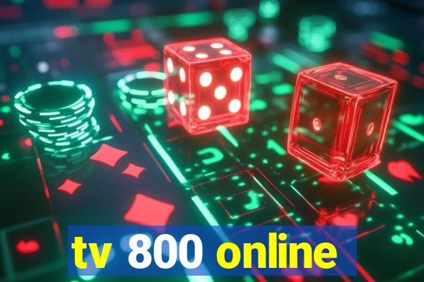 tv 800 online